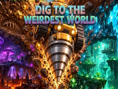 Dig to the Weirdest World