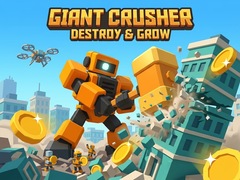 Giant Crusher - Destroy & Grow