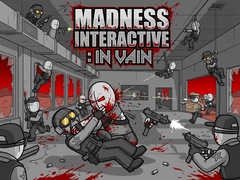 Madness Interactive: In Vain