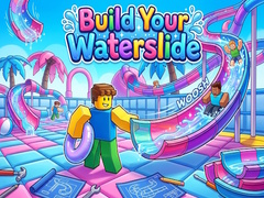 Build Your Waterslide