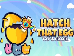 Hatch That Egg Tap & Crack