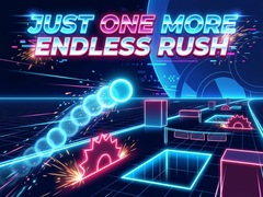 Just One More Endless Rush