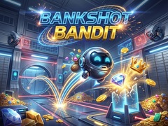 Bankshot Bandit