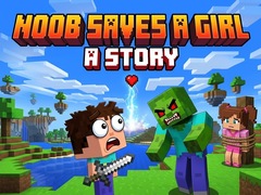Noob saves a girl: A Story