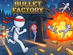 Bullet Factory