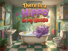 There Is a Hippo in My House